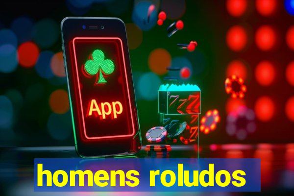 homens roludos